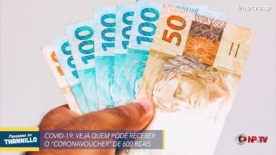 VEJA AQUI o perfil das pessoas que receberão o auxílio emergencial do governo federal que varia de R$ 600 a R$ 1.200 durante três meses