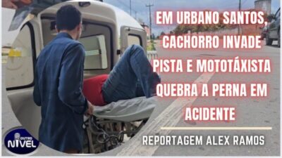 URBANO SANTOS: CACHORRO INVADE  PISTA E MOTOTÁXISTA QUEBRA A PERNA EM ACIDENTE; ASSISTA A REPORTAGEM NA ÍNTEGRA
