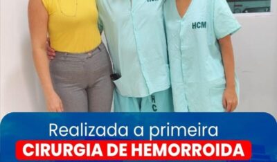 Realizada a primeira CIRURGIA DE HEMORROIDA na rede pública de saúde municipal de SBRP-MA