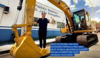 Milton Gonçalo reforça infraestrutura de Santa Rita com aquisição de nova escavadeira hidráulica