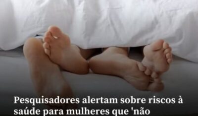 Pesquisadores alertam sobre riscos à saúde para mulheres que ‘não fazem sexo com frequência’