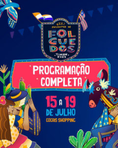 É hoje : Começa nesta terça-feira (15) o XXXI Encontro de Folguedos de Timon