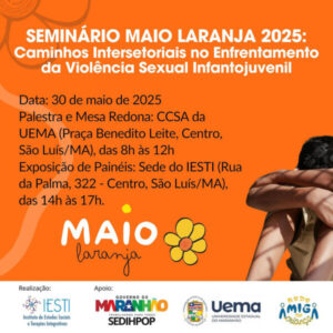 Inscrições abertas para o Seminário Maio Laranja 2025: Caminhos Intersetoriais no Enfrentamento à Violência Sexual Infantojuvenil”