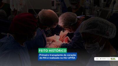 Primeiro transplante de coração é feito no Maranhão
