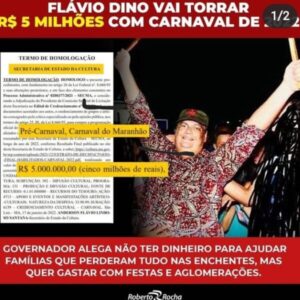 Olhar momesco ou miopia comunista? Roberto Rocha denuncia que Flávio Dino decretou Estado de Calamidade Pública ao mesmo tempo que mandou 5 milhões para o “Carnaval do Covidal”, sem se preocupar com as vítimas das enchentes…