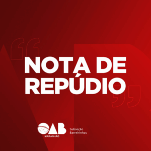 OAB Subseção Barreirinhas e Comissão da Mulher Advogada repudiam discurso misógino de candidato a prefeito Léo Costa