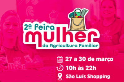 Vem aí a 2ª Feira Mulher da Agricultura Familiar do MA