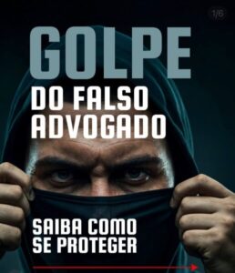 GOLPE DO FALSO ADVOGADO SE ALASTRA NO BRASIL INTEIRO