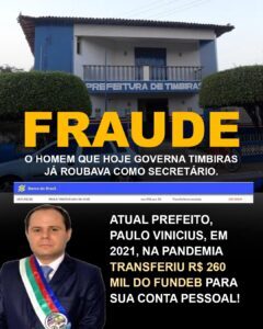 Escândalo em Timbiras: Atual prefeito Paulo Vinicius é acusado de desviar recursos do Fundeb enquanto era secretário