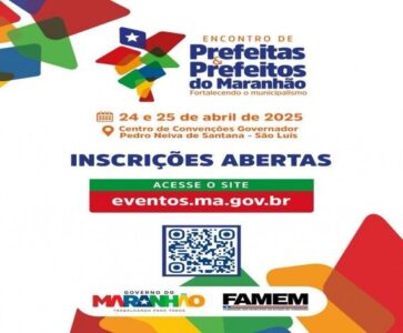 Governo Brandão e Famem promovem “Encontro de Prefeitas e Prefeitos do Maranhão” nos dias 24 e 25 de abril