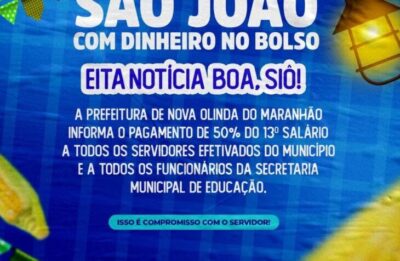 Prefeitura de Nova Olinda anuncia o pagamento de 50% do 13º salário