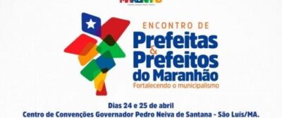 Encontro de Prefeitos e Prefeitas começa na quinta-feira (24) com apresentação de oficinas sobre programas para combate à fome e à pobreza no MA