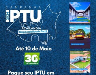 Prefeitura de Açailândia prorroga campanha promocional do IPTU com 30% de desconto até 10 de maio