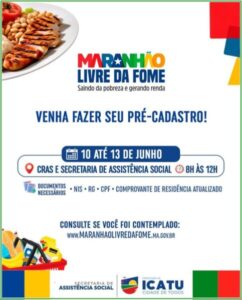 Prefeitura de Icatu, abre pré-cadastro para “Maranhão Livre da Fome!”no período de 10 a 13 de junho!