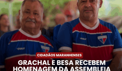 Grachal e Besa Recebem Homenagem da Assembleia Estadual