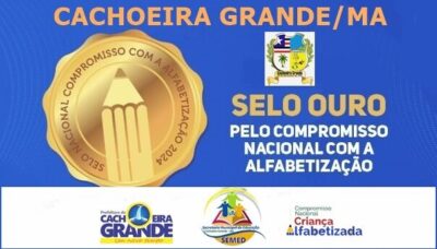 Cachoeira Grande conquista ouro no Selo Nacional Compromisso com Alfabetização