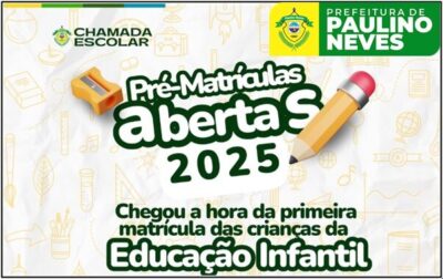 SEMED de Paulino Neves, avisa sobre Efetivação da matrícula: de 16 a 20 de dezembro de 2024, na secretaria da escola, das 7h às 11h