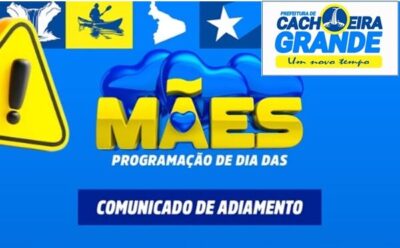 Prefeitura de Cachoeira Grande, comunica o adiamento da Programação Especial do Dia das Mães