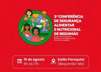 Prefeitura de Bequimão realizará 3ª Conferência Municipal de Segurança Alimentar e Nutricional no dia 15 de agosto