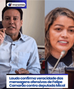 Perícia confirma autenticidade de mensagens ofensivas de Felipe Camarão contra Mical Damasceno; caso deve ser analisado pela Procuradoria da Mulher da ALEMA