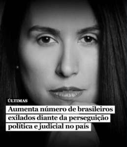 Aumenta número de brasileiros exilados diante da perseguição política e judicial no país