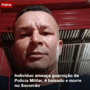 Homem ameaça a polícia, é baleado e morre no Socorrão de Imperatriz