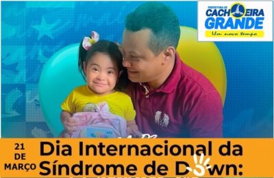 Prefeito Cesar Castro, homenageia a importância da inclusão no Dia Mundial da Síndrome de Down