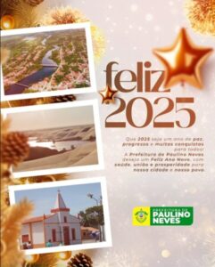 Prefeitura de Paulino Neves deseja a todos um feliz ano novo em especial aos Paulinoenses!