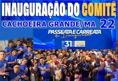 ATENÇÃO: É hoje dia 31 a grande Passeata e Carreata do 22 em Cachoeira Grande/Ma