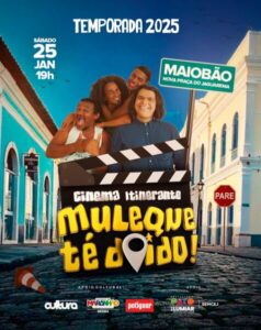 “SÉTIMA ARTE”! CINEMA ITINERANTE: Muleque Té Doido chega ao Maiobão no dia 25 de janeiro…