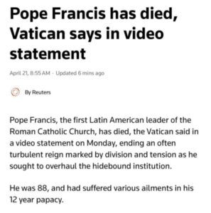 Noticia internacional: Papa Francisco encerra seu reinado…