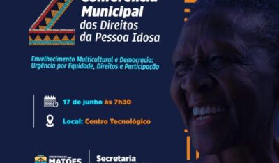 Prefeitura de Matões realizará a 2ª Conferência Municipal dos Direitos da Pessoa Idosa