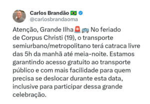 O governador Carlos Brandão anunciou que, no feriado de Corpus Christi, nesta quinta-feira (19), o transporte semiurbano e metropolitano terá catraca livre na Grande Ilha.