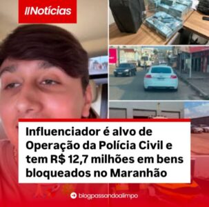Influenciador é alvo de Operação da Polícia Civil e tem R$ 12,7 milhões em bens bloqueados no Maranhão