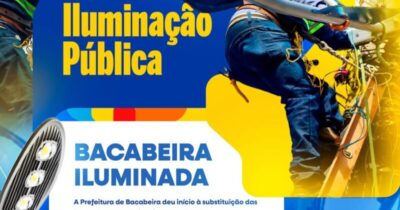 Prefeitura de Bacabeira moderniza iluminação pública com instalação de lâmpadas de LED