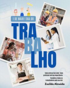 Dia do Trabalhador – Mensagem do ex-prefeito Zezildo Almeida