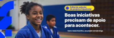 Grupo Equatorial lança edital e investirá até R$ 17 milhões em projetos culturais e esportivos em sete estados