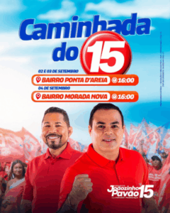 Agenda –  Joãozinho Pavão realiza caminhada do 15, de 2 a 4 de setembro nos bairros Ponta D’areia e Morada Nova
