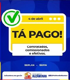 Prefeito Nivaldo Araújo antecipa pagamento dos salários de março aos servidores de Alcântara