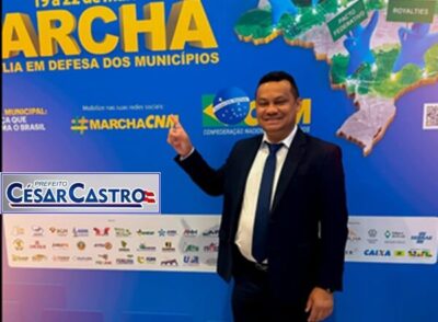 Prefeito de Cachoeira Grande, Cesar Castro, participa em Brasília da Marcha dos prefeitos