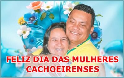 Prefeito Cesar Castro, parabeniza todas as mulheres pelo “Dia Internacional da Mulher”