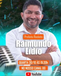 ATENÇÃO: Não percam a entrevista do prefeito reeleito Raimundo Lídio, no canaal do Youtube