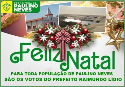 Prefeito Raimundo Lídio emite mensagem de Feliz Natal a população paulinoense