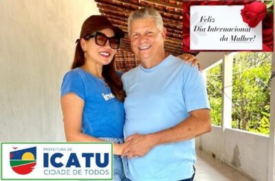 Prefeito de Icatu, em nome de sua esposa Natalia Azevedo, parabeniza todas as mulheres icatuenses