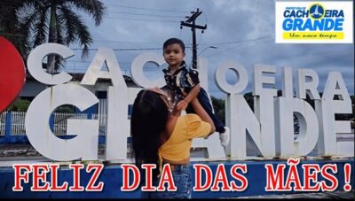 Prefeitura de Cachoeira Grande, parabeniza todas as Mães pelo seu dia em especial as cachoeirenses!