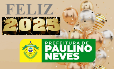 Prefeitura de Paulino Neves deseja a todos um feliz ano novo em especial aos Paulinoenses!