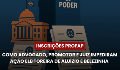 Como Advogado, Promotor e Juiz Impediram Ação Eleitoreira de Aluízio e Belezinha