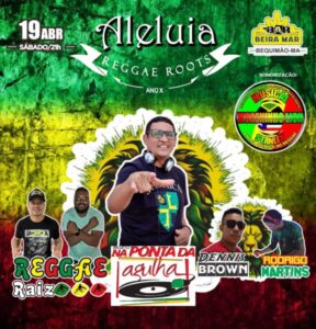 Dia 19 de abril tem o 10º Aleluia Reggae Roots em Bequimão-MA. Confira as atrações…