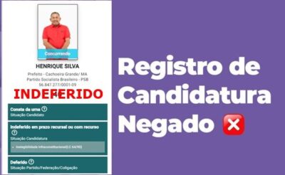 O MPE, Indefere requerimento de registro de candidatura de Henrique Silva em Cachoeira Grande
