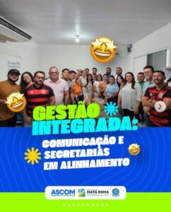 Prefeitura de Mata Roma realiza 1ª reunião de alinhamento da comunicação institucional “Gestão Integrada: Comunicação e Secretarias em Alinhamento
